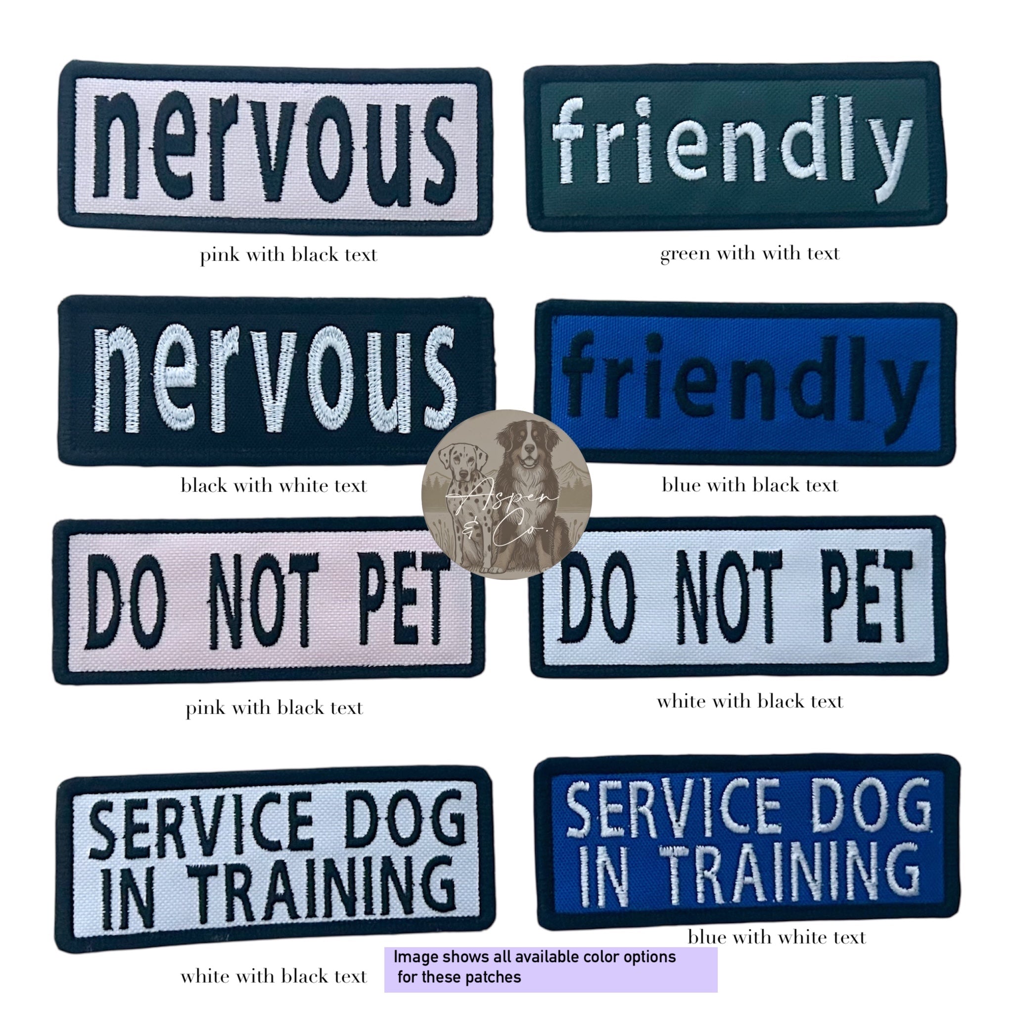 embroidered 5x2  dog patches in various colors with different words: Nervous, Friendly, Do Not Pet. This image shows available color options