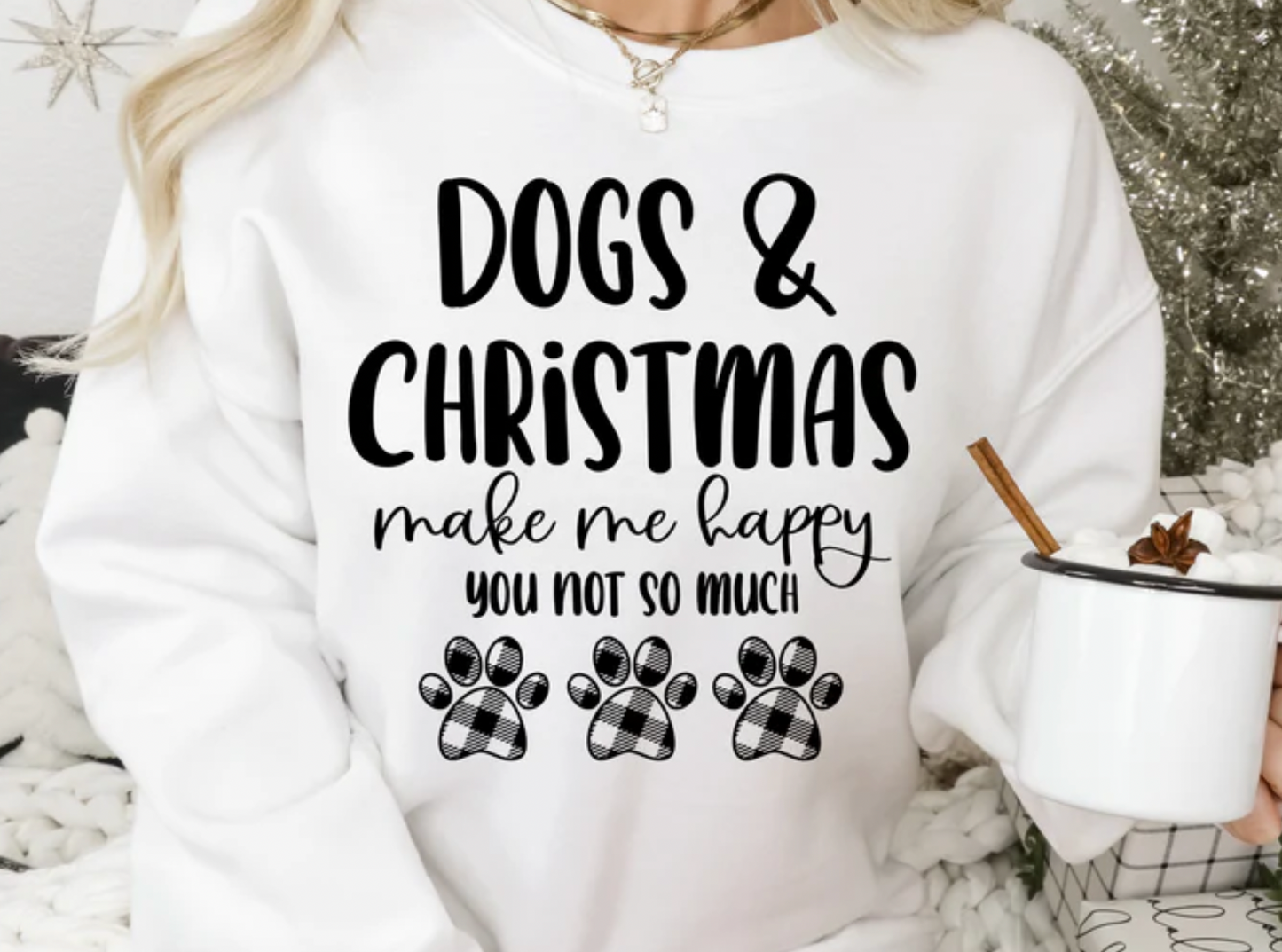 Human Sweatshirt - Dogs and Christmas Make Me Happy